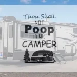 Thou Shalt Not Poop in the Camper